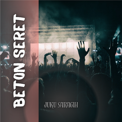 Beton Seret By JUKU SARAGIH's cover