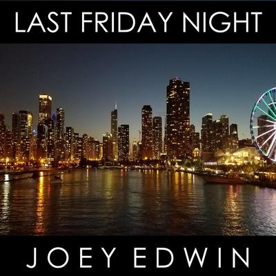 Last Friday Night (Instrumental Version) By Joey Edwin's cover