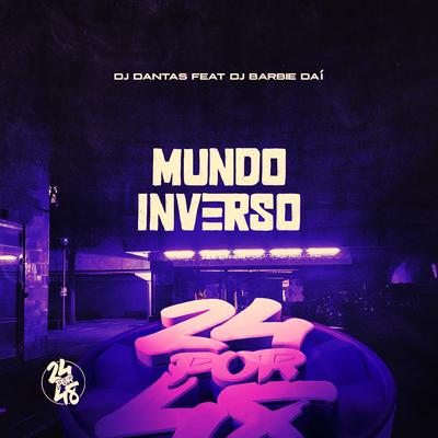 Mundo Inverso By Dj Dantas, DJ BARBIE DAI's cover