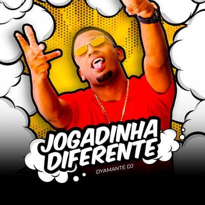Jogadinha Diferente By Dyamante DJ's cover