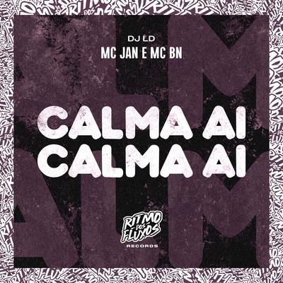 Calma Ai, Calma Ai By Mc Jan, MC BN, Dj LD's cover
