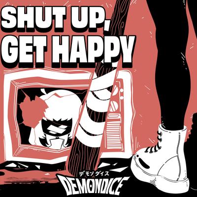 SHUT UP, GET HAPPY's cover