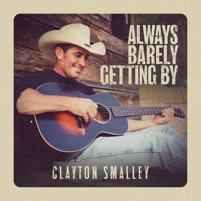Always Barely Getting By By Clayton Smalley's cover