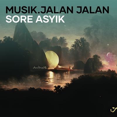 Musik.jalan Jalan Sore Asyik's cover