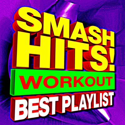 Smash Hits! Workout Best Playlist's cover