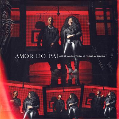 Amor do Pai By Jessé Alcântara, Vitória Souza, Todah Urban's cover