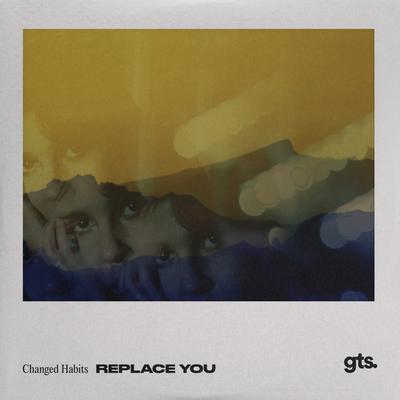 Replace You By Changed Habits's cover