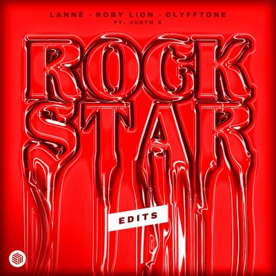 Rockstar (Festival Edit) By LANNÉ, Roby Lion, CLYFFTONE, JUSTN X's cover