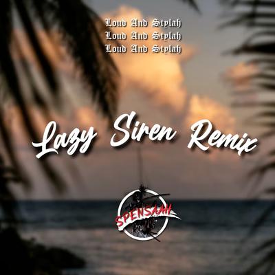 Lazy Siren By Spensaah's cover