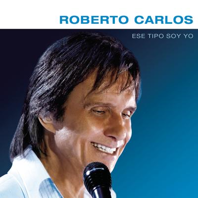 Ese Tipo Soy Yo (Esse Cara Sou Eu) By Roberto Carlos's cover