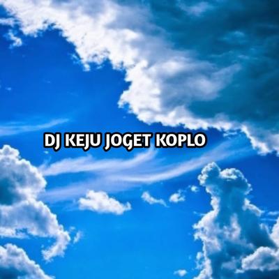 DJ Keju Joget x Koplo Mangkane's cover