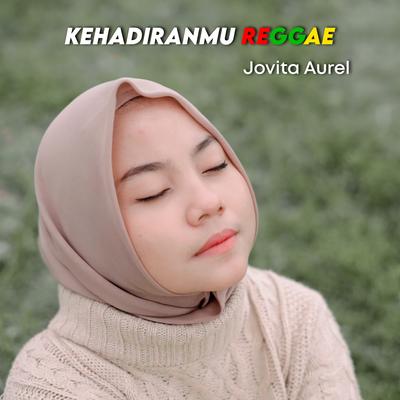 Kehadiranmu Reggae By Jovita Aurel's cover