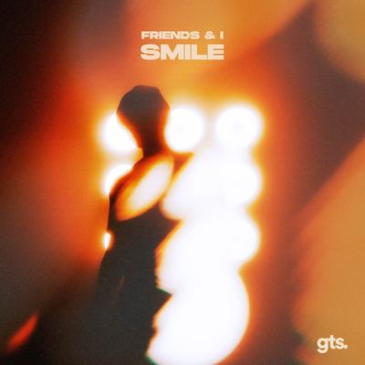 Smile By Friends & I's cover