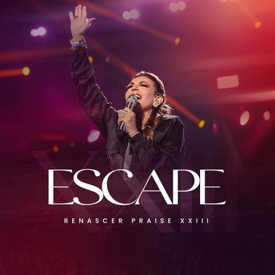 Escape By Renascer Praise's cover