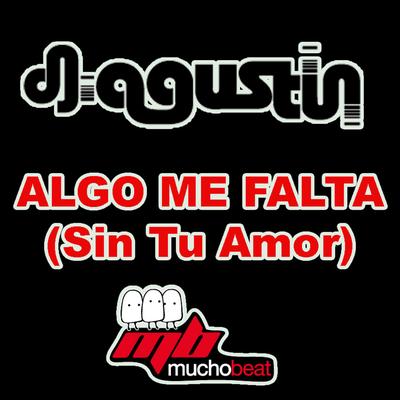 Algo Me falta (Sin Tu Amor)'s cover