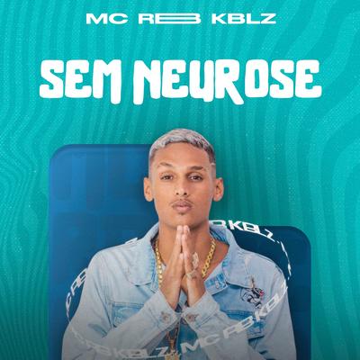 Sem Neurose By MC RB KBLZ's cover