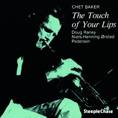 The Touch of Your Lips By Chet Baker's cover