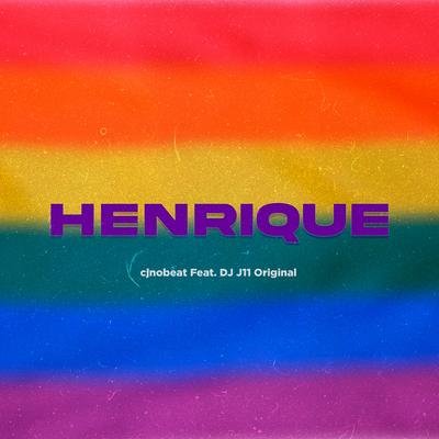 Henrique (feat. DJ J11 Original) (feat. DJ J11 Original) By cjnobeat, dj j11 original's cover