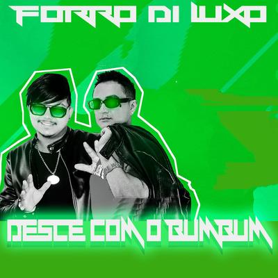 Desce Com o Bumbum By Forró Di Luxo's cover