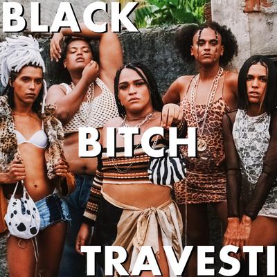 Black Bitch Travesti By Bixarte's cover