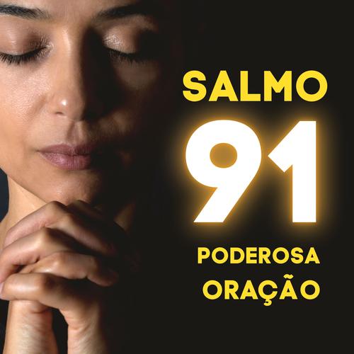 Salmo 91 - Poderosa Oração's cover