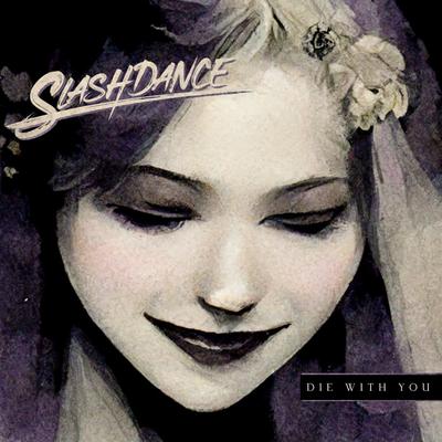 Die with You By Slashdance's cover