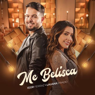 Me Belisca By Igor Ferraz, Lauana Prado's cover