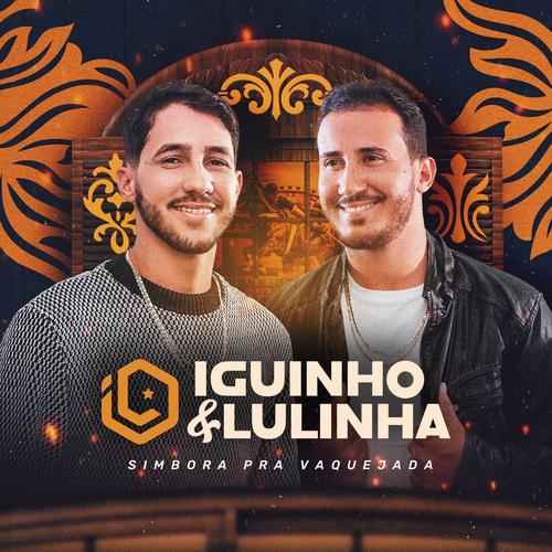 Iguinho e Lulinha 2024 - Ô Lua - Venci Na Vida - Morena Do Beijinho De Mel - Sem Você Tá Foda's cover