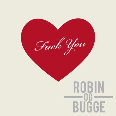 Fuck You By Robin og Bugge's cover