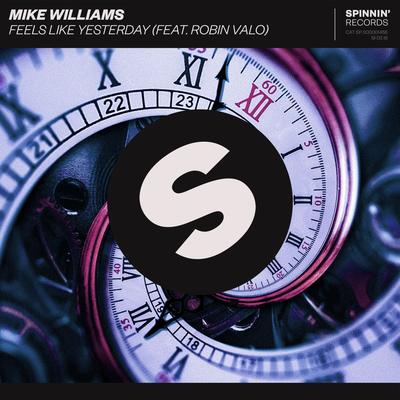 Feels Like Yesterday (feat. Robin Valo) By Mike Williams, Robin Valo's cover