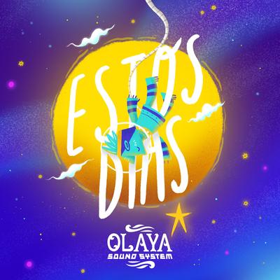 Estos Días By Olaya Sound System's cover