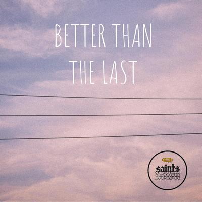 Better Than The Last By Saints Down's cover