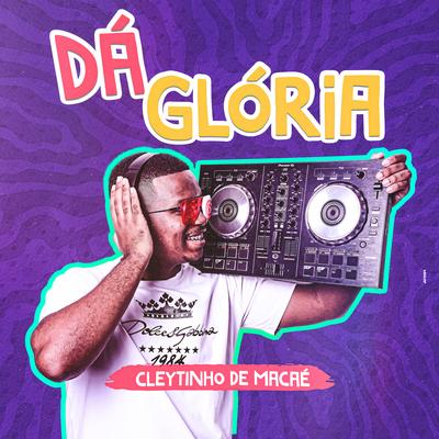 Dá Glória By Cleytinho de Macaé's cover