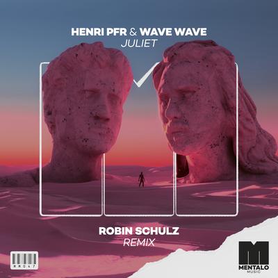 Juliet (Robin Schulz Remix) By Wave Wave, Robin Schulz, Henri PFR's cover