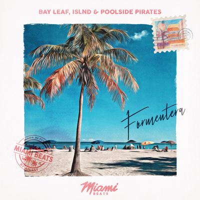 Formentera By Bay Leaf, islnd, Poolside Pirates's cover