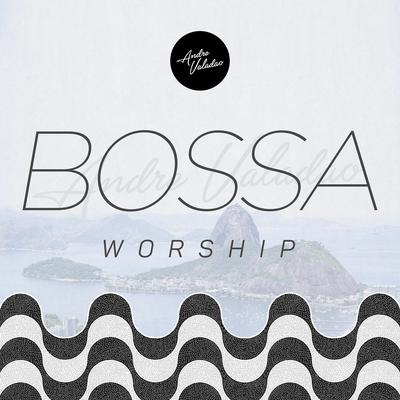 Bossa Worship's cover