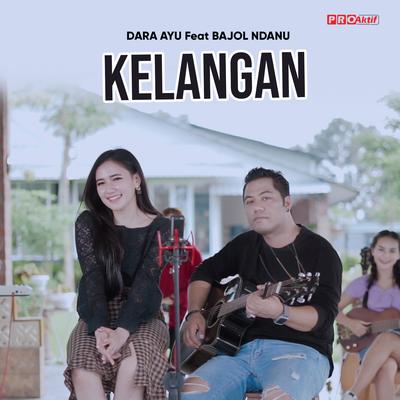 Kelangan By Dara Ayu, Bajol Ndanu's cover