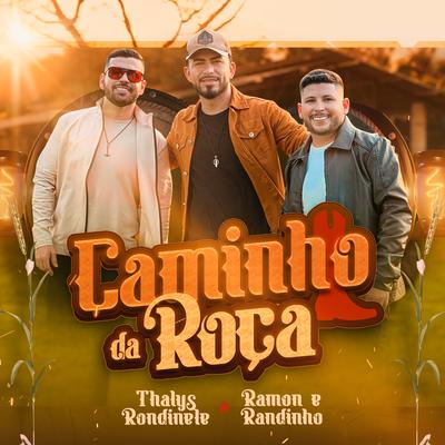Caminho da Roça By Thalys Rondinele, Ramon e Randinho's cover