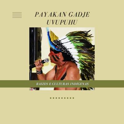 Artesanatos Indígena By Payakan Gadje Uvupuhu's cover