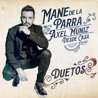Te Tuve y te Perdí (feat. Axel Muñíz) [Desde Casa Duetos]'s cover