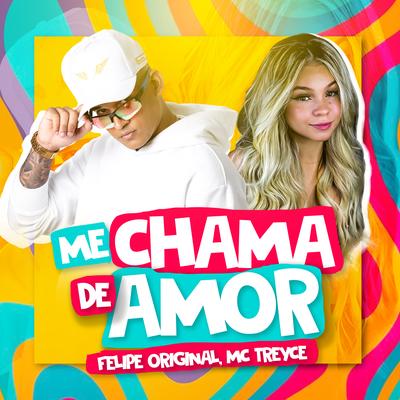Me Chama de Amor By Felipe Original, Treyce's cover