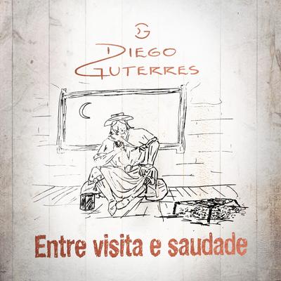 Entre Visita e Saudade By Diego Guterres, Marcelo Oliveira MO's cover