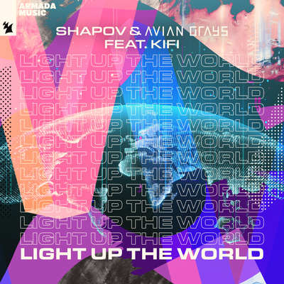 Light Up The World By Shapov, Avian Grays, KiFi's cover