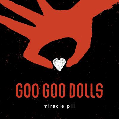 Miracle Pill By The Goo Goo Dolls's cover