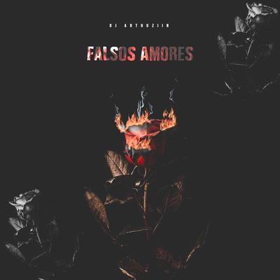 Falsos Amores By Dj Arthuziin, Mc DB, Mc Laranjinha's cover