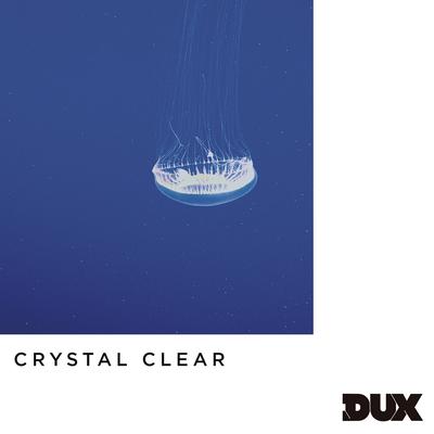 Crystal Clear By DUX's cover