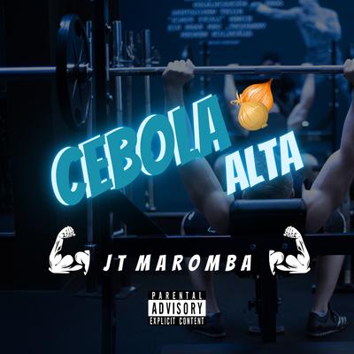 Cebola Alta By JT Maromba's cover