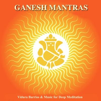 The Ganesha Gayatri Mantra - Om Ekadantaya Viddhmahe Vakratundaya Dhimayi Tanno Danti Prachodayat's cover