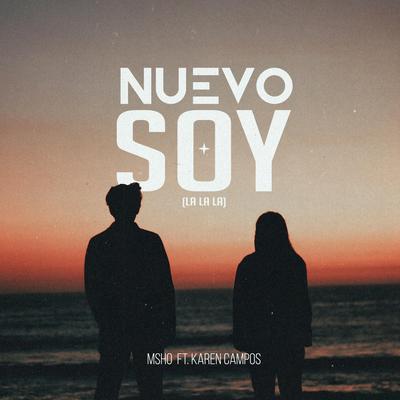 Nuevo Soy (La La La) [feat. Karen Campos] By Msho, Karen Campos's cover