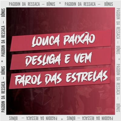 Louca Paixão / Desliga e Vem / Farol das Estrelas By Samba De Dom's cover